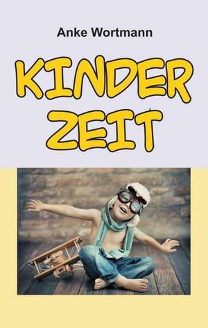 Kinderzeit de Anke Wortmann