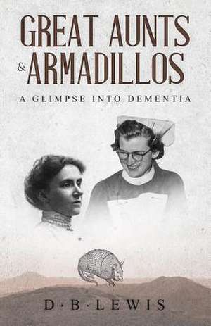 Great Aunts and Armadillos de D. B. Lewis