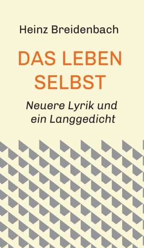 Das Leben selbst de Heinz Breidenbach