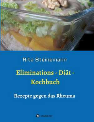 Eliminations - Diät - Kochbuch de Rita Steinemann