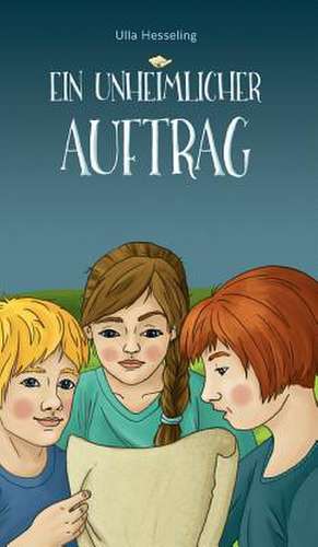 Ein unheimlicher Auftrag de Ulla Hesseling