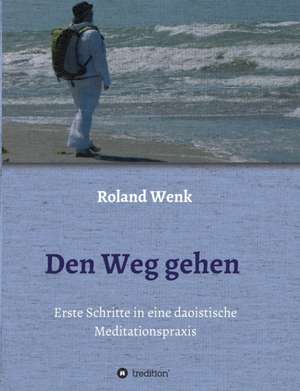 Den Weg gehen de Roland Wenk