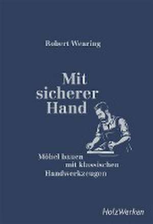 Mit sicherer Hand de Robert Wearing