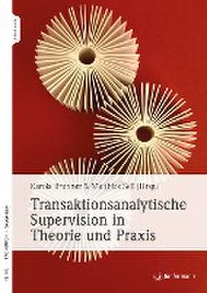 Transaktionsanalytische Supervision in Theorie und Praxis de Karola Brunner