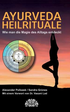 AYURVEDA HEILRITUALE de Sandra Grünes