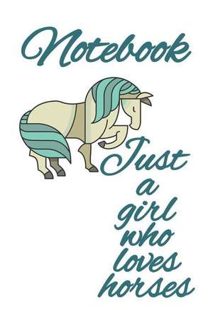 Notebook Just A Girl Who Loves Horses de Clarissa Hesten