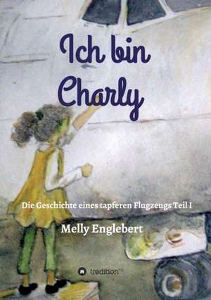 Ich bin Charly de Melly Englebert