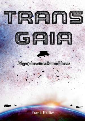 Trans Gaia de Frank Kallies