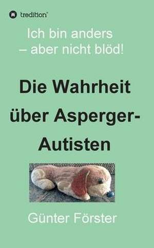 Förster, G: Wahrheit über Asperger-Autisten