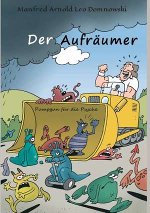 DER AUFRÄUMER de Manfred Arnold Leo Domnowski