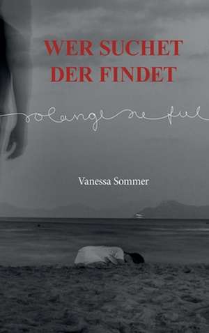 Wer suchet der findet - solange sie fiel de Vanessa Sommer