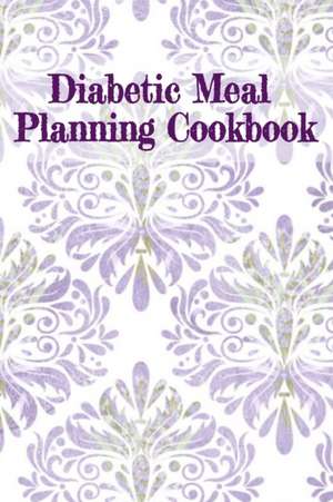 Diabetic Meal Planning Cookbook de Candy Maple