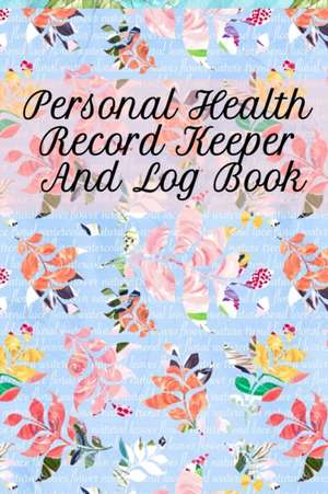 Personal Health Record Keeper And Log Book de Leafy Green