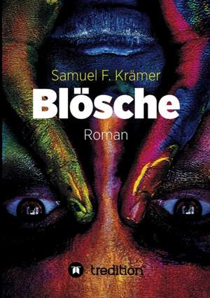 Blösche ¿ Das Böse kommt nicht vom Teufel de Samuel F. Krämer