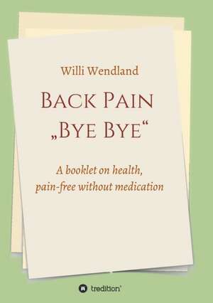 Back Pain ¿Bye Bye¿ de Willi Wendland