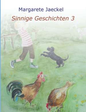 Sinnige Geschichten 3 de Margarete Jaeckel