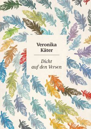 Dicht auf den Versen de Veronika Käter
