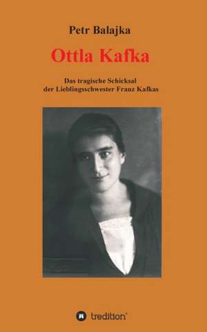 Ottla Kafka de Petr Balajka
