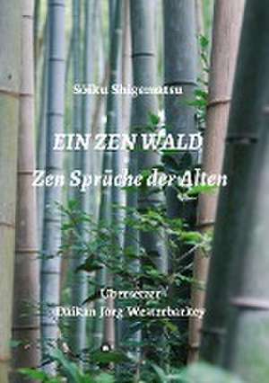 EIN ZEN WALD de S¿iku Shigematsu