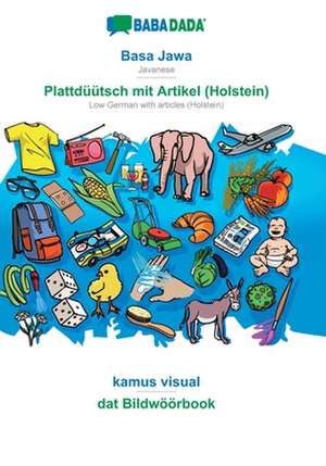 BABADADA, Basa Jawa - Plattdüütsch mit Artikel (Holstein), kamus visual - dat Bildwöörbook de Babadada Gmbh