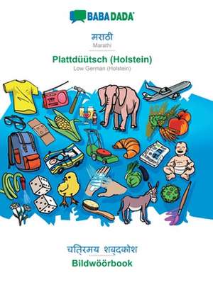 BABADADA, Marathi (in devanagari script) - Plattdüütsch (Holstein), visual dictionary (in devanagari script) - Bildwöörbook de Babadada Gmbh