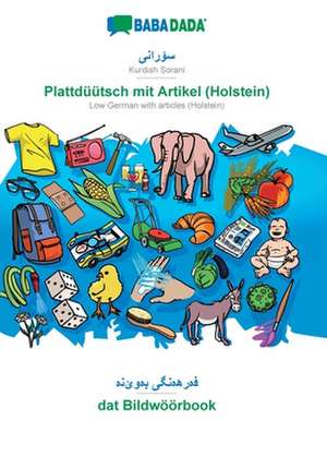 BABADADA, Kurdish Sorani (in arabic script) - Plattdüütsch mit Artikel (Holstein), visual dictionary (in arabic script) - dat Bildwöörbook de Babadada Gmbh