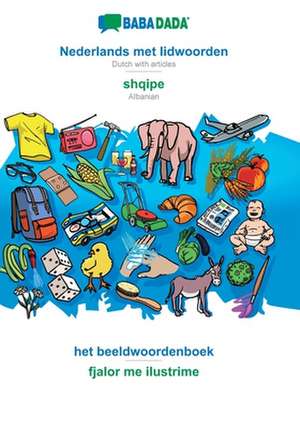 BABADADA, Nederlands met lidwoorden - shqipe, het beeldwoordenboek - fjalor me ilustrime de Babadada Gmbh