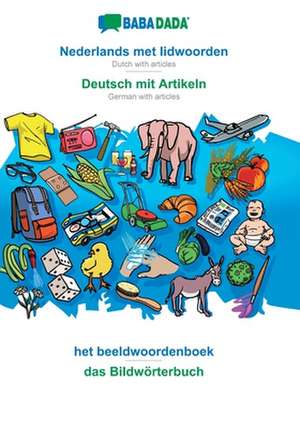 BABADADA, Nederlands met lidwoorden - Deutsch mit Artikeln, het beeldwoordenboek - das Bildwörterbuch de Babadada Gmbh