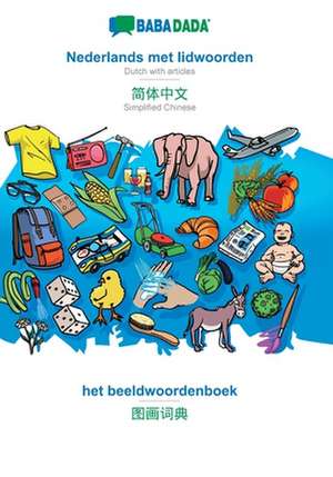 BABADADA, Nederlands met lidwoorden - Simplified Chinese (in chinese script), het beeldwoordenboek - visual dictionary (in chinese script) de Babadada Gmbh