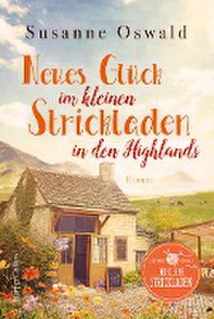 Neues Glück im kleinen Strickladen in den Highlands de Susanne Oswald