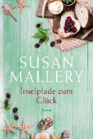 Inselpfade zum Glück de Susan Mallery