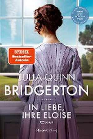 Bridgerton - In Liebe, Ihre Eloise de Julia Quinn