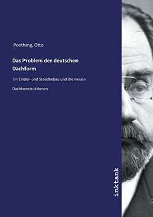 Das Problem der deutschen Dachform de Otto Poething