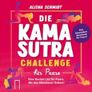 Die Kamasutra Challenge für Paare de Alisha Schmidt