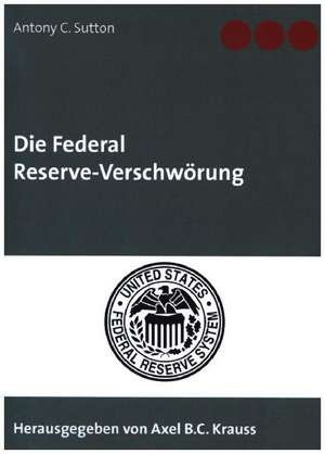 Die Federal Reserve-Verschwörung de Antony C. Sutton