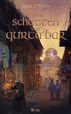 In den Schatten von Qurta'bar de Alenor J. Stevens