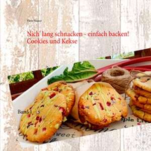 Nich' lang schnacken - einfach backen! de Viola Hauser