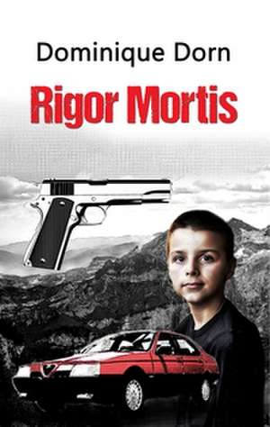 Rigor Mortis de Dominique Dorn
