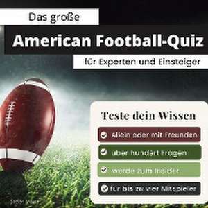 Das große American Football-Quiz für Experten und Einsteiger de Stefan Mayer