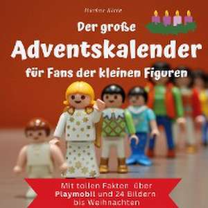 Der große Adventskalender für Fans der kleinen Figuren de Markus Klein