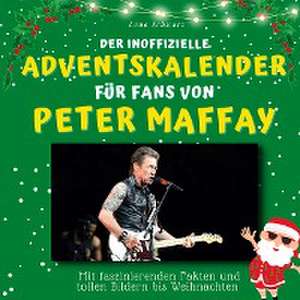 Der inoffizielle Adventskalender für Fans von Peter Maffay de Lena Schwarz