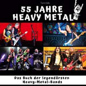 55 Jahre Heavy Metal de Tom Volz