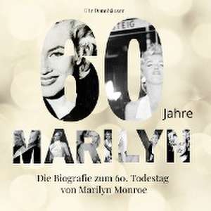 60 Jahre Marilyn de Ute Dannhäuser