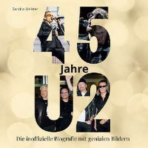 45 Jahre U2 de Sandra Meister