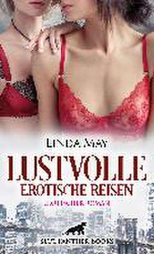 Lustvolle erotische Reisen | Erotischer Roman de Linda May