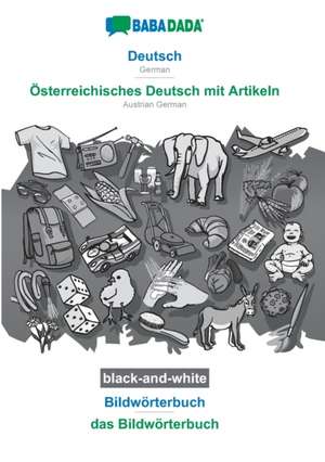 BABADADA black-and-white, Deutsch - Österreichisches Deutsch mit Artikeln, Bildwörterbuch - das Bildwörterbuch de Babadada Gmbh