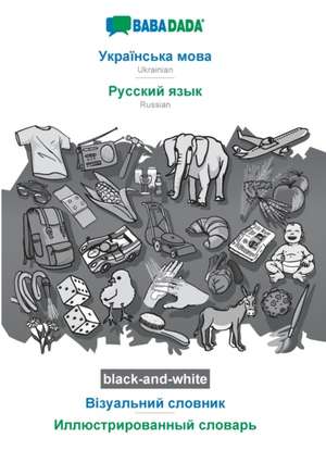 BABADADA black-and-white, Ukrainian (in cyrillic script) - Russian (in cyrillic script), visual dictionary (in cyrillic script) - visual dictionary (in cyrillic script) de Babadada Gmbh