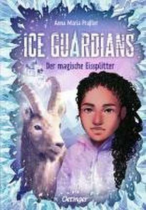 Ice Guardians 2. Der magische Eissplitter de Anna Maria Praßler