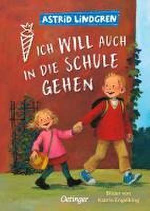 Ich will auch in die Schule gehen de Astrid Lindgren