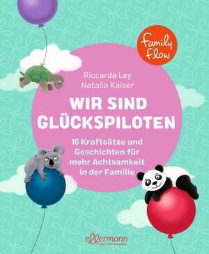 FamilyFlow. Wir sind Glückspiloten de Riccarda Ley